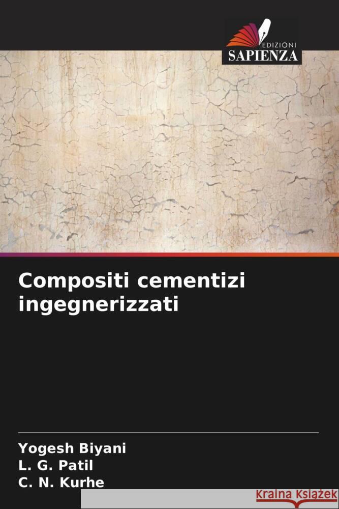 Compositi cementizi ingegnerizzati Biyani, Yogesh, Patil, L. G., Kurhe, C. N. 9786204856421 Edizioni Sapienza - książka