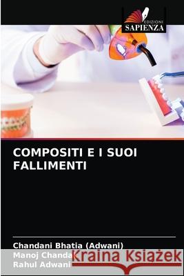 Compositi E I Suoi Fallimenti Chandani Bhati Manoj Chandak Rahul Adwani 9786203504323 Edizioni Sapienza - książka