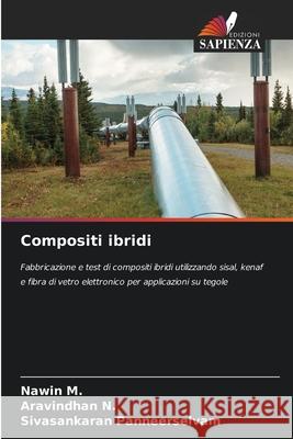 Compositi ibridi M., Nawin, N., Aravindhan, Panneerselvam, Sivasankaran 9786208464806 Edizioni Sapienza - książka