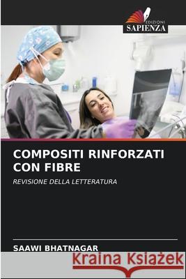COMPOSITI RINFORZATI CON FIBRE BHATNAGAR, SAAWI 9786209247279 Edizioni Sapienza - książka