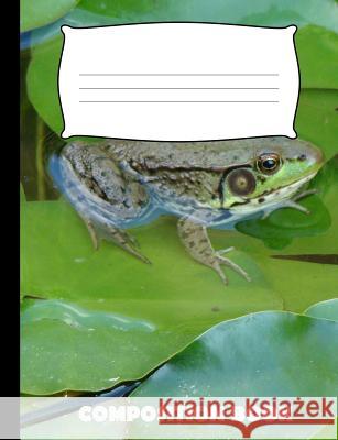Composition Book: Bullfrog Composition Notebook Wide Ruled Pinnacle Novelty Publishing 9781073003662 Independently Published - książka