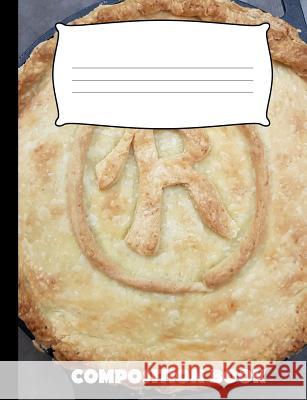 Composition Book: Chicken Pie Composition Notebook Wide Ruled Pinnacle Novelty Publishing 9781073580668 Independently Published - książka