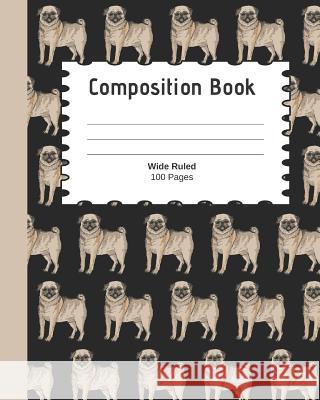 Composition Book: Pug themed composition book for back to school. Lemon Tree Books 9781079741056 Independently Published - książka