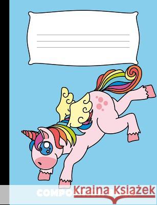 Composition Book: Unicorn Composition Notebook Wide Ruled Pinnacle Novelty Publishing 9781080879588 Independently Published - książka