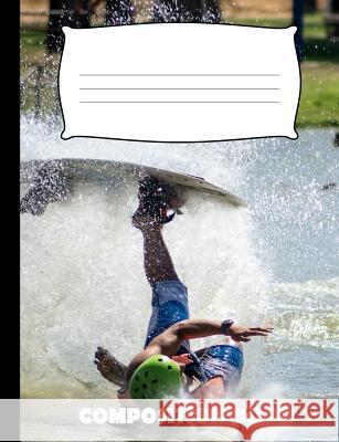 Composition Book: Wakeboarding Composition Notebook Wide Ruled Pinnacle Novelty Publishing 9781073448524 Independently Published - książka