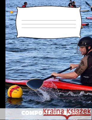 Composition Book: Water Polo Composition Notebook Wide Ruled Pinnacle Novelty Publishing 9781073448531 Independently Published - książka