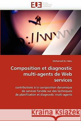 Composition Et Diagnostic Multi-Agents de Web Services Mohamad E 9786131536427 Editions Universitaires Europeennes - książka