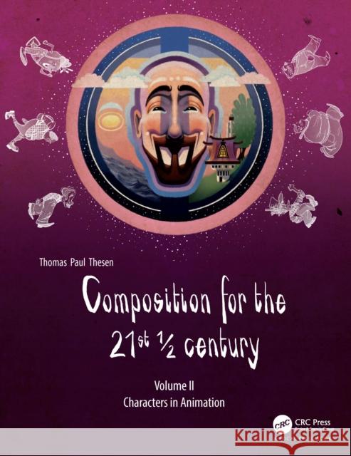 Composition for the 21st 1/2 Century, Vol 2: Characters in Animation Thomas Paul Thesen 9781138740945 Taylor & Francis (ML) - książka