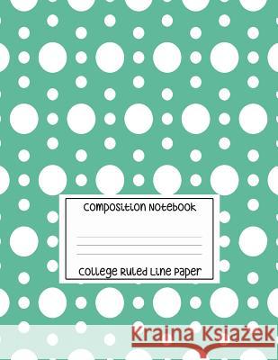 Composition Notebook - College Ruled Line Paper: White Circle Pattern, 120 Pages, 8.5x11 in Sarah King 9781080372638 Independently Published - książka