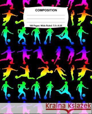 Composition Notebook: Girls Soccer Rainbow Neon Notebook Wide Ruled 100 Pages 7.5 x 9.25 Swotters Jotters 9781073318186 Independently Published - książka