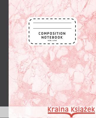 Composition Notebook: Pink Marble Wide Ruled Composition Notebook - Notebook For School Shabibuz Huncle 9781072998037 Independently Published - książka