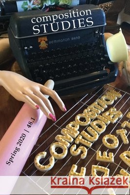 Composition Studies 48.1 (Spring 2020) Matt Davis, Kara Taczak 9781643171821 Parlor Press - książka