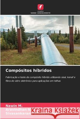 Compósitos híbridos M., Nawin, N., Aravindhan, Panneerselvam, Sivasankaran 9786208495510 Edições Nosso Conhecimento - książka