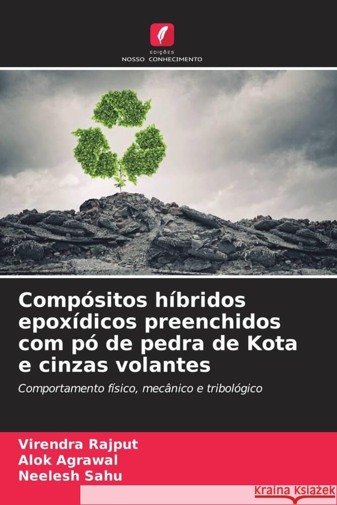 Compósitos híbridos epoxídicos preenchidos com pó de pedra de Kota e cinzas volantes Rajput, Virendra, Agrawal, Alok, Sahu, Neelesh 9786206461517 Edições Nosso Conhecimento - książka