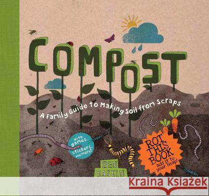 Compost: A Family Guide to Making Soil from Scraps Ben Raskin 9781611801279 Roost Books - książka