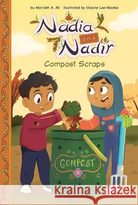 Compost Scraps Marzieh A. Ali Maxine Lee-MacKie 9781098237851 Calico Kid - książka