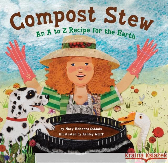 Compost Stew: An A to Z Recipe for the Earth Siddals, Mary McKenna 9781582463162 Tricycle Press - książka