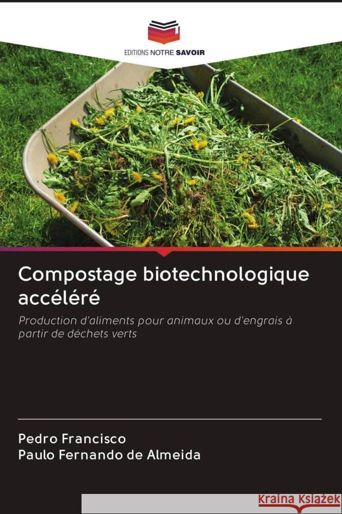 Compostage biotechnologique accéléré Francisco, Pedro, Almeida, Paulo Fernando de 9786203106633 Editions Notre Savoir - książka