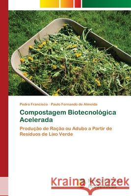 Compostagem Biotecnológica Acelerada Francisco, Pedro 9786202806022 Novas Edicoes Academicas - książka