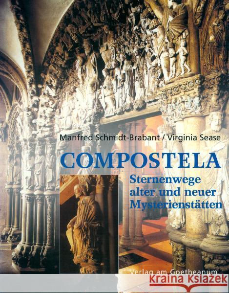 Compostela : Sternenwege alter und neuer Mysterienstätten Schmidt-Brabant, Manfred Sease, Virginia  9783723510643 Verlag am Goetheanum - książka