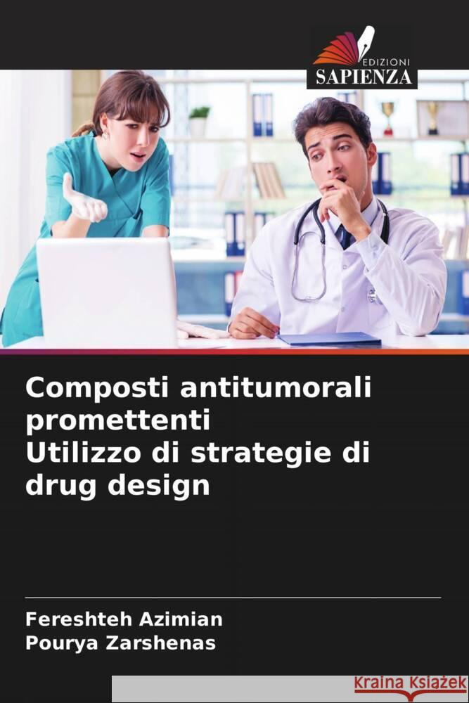 Composti antitumorali promettenti Utilizzo di strategie di drug design Azimian, Fereshteh, Zarshenas, Pourya 9786205020203 Edizioni Sapienza - książka