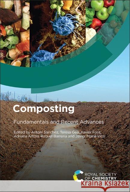 Composting: Fundamentals and Recent Advances Antoni S?nchez Teresa Gea Xavier Font 9781837671625 Royal Society of Chemistry - książka