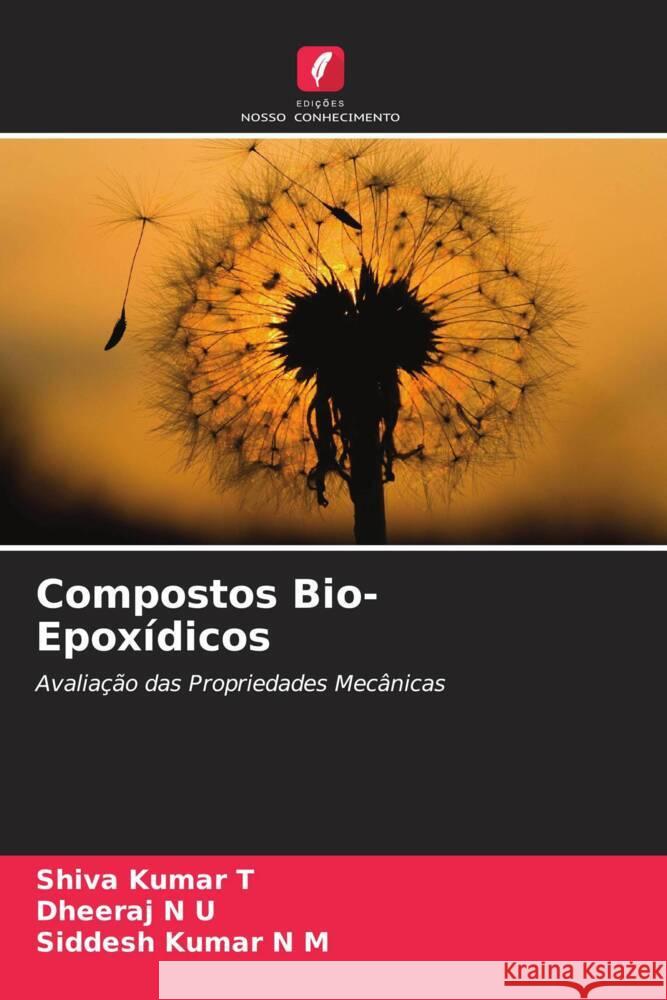 Compostos Bio-Epoxídicos T, Shiva Kumar, N U, Dheeraj, N M, Siddesh Kumar 9786204447124 Edições Nosso Conhecimento - książka