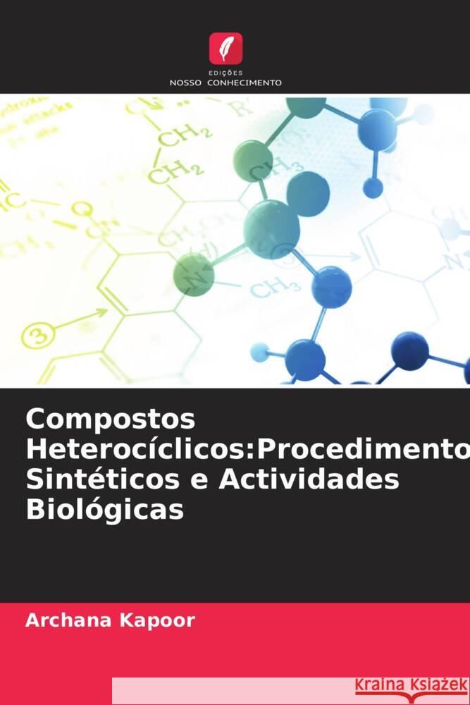 Compostos Heterocíclicos:Procedimentos Sintéticos e Actividades Biológicas Kapoor, Archana 9786205237359 Edições Nosso Conhecimento - książka