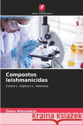 Compostos leishmanicidas Abouelezz, Doaa 9786200450913 Edições Nosso Conhecimento - książka