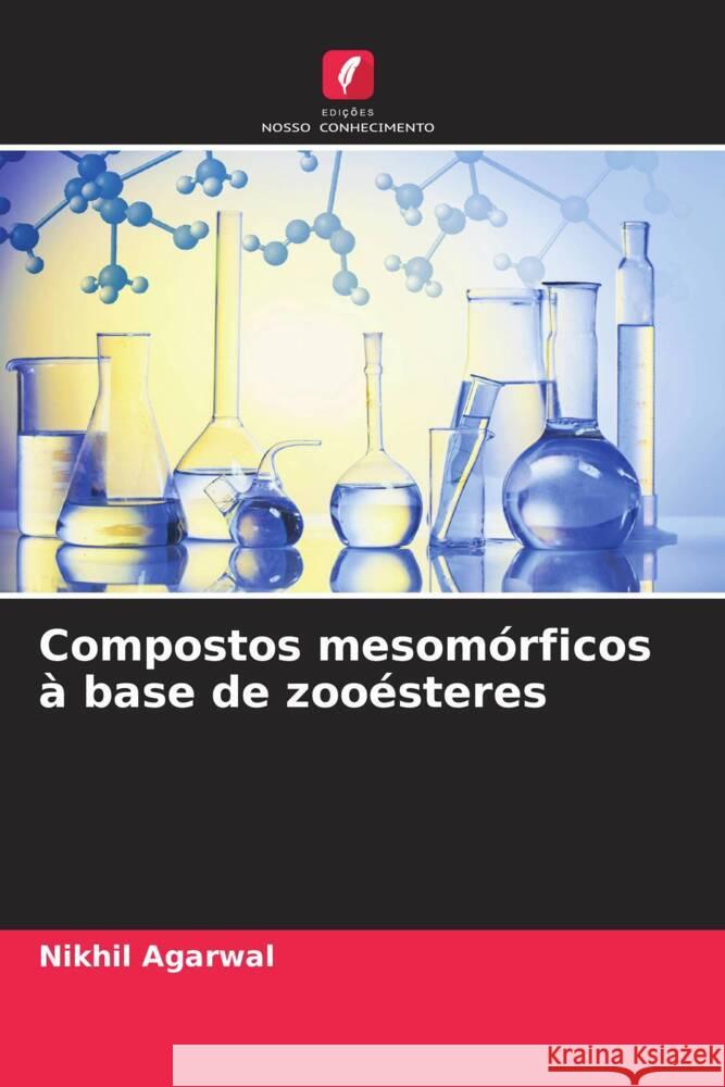 Compostos mesomórficos à base de zooésteres Agarwal, Nikhil 9786204903316 Edições Nosso Conhecimento - książka