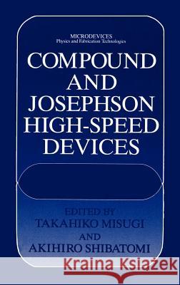 Compound and Josephson High-Speed Devices Takahiko Misugi Akihiro Shibatomi Takahiko Misugi 9780306443848 Springer - książka