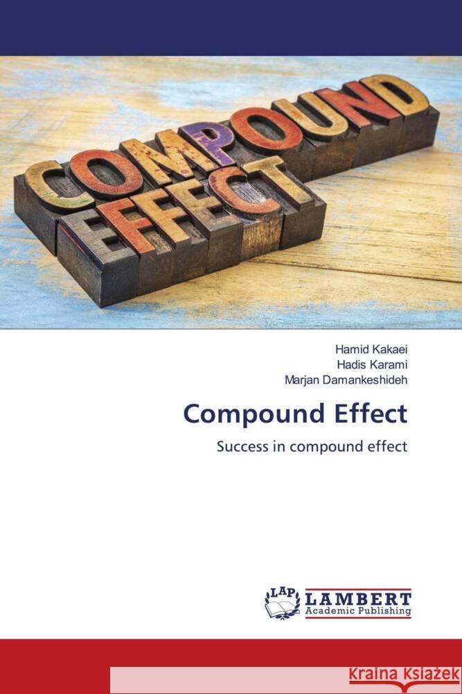 Compound Effect Kakaei, Hamid, karami, Hadis, Damankeshideh, Marjan 9786205514085 LAP Lambert Academic Publishing - książka