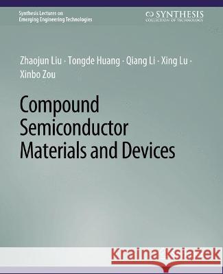 Compound Semiconductor Materials and Devices Zhaojun Liu Tongde Huang Qiang Li 9783031009006 Springer International Publishing AG - książka