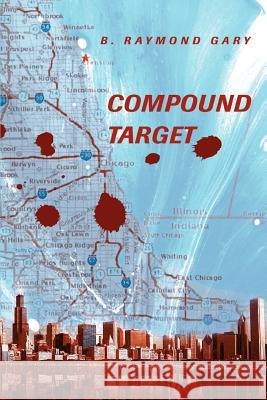 Compound Target B. Raymond Gary 9780595355389 iUniverse - książka