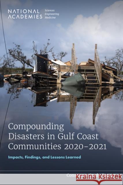Compounding Disasters in Gulf Coast Communities 2020-2021  9780309707169 National Academies Press - książka