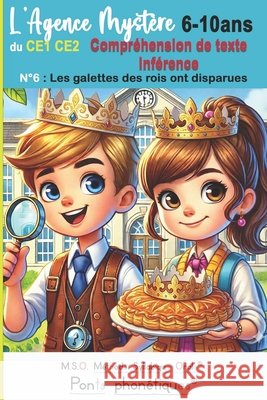 Compr?hension de texte Inf?rence CE1 CE2 L' Agence Myst?re Tome 6 Les galettes des rois ont disparues DYS: 6 7 8 9 10 ans MSO M?thode Syllabique Orale Fr?d?ric Luhmer 9782390790228 Editions Noldus - książka