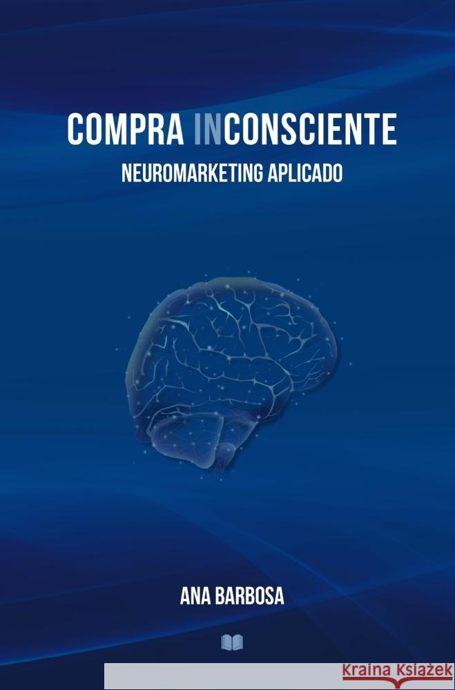COMPRA INCONSCIENTE Barbosa, Ana 9789403840222 Bookmundo - książka