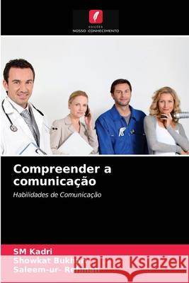 Compreender a comunicação Sm Kadri, Showkat Bukhari, Saleem-Ur- Rehman 9786203135329 Edicoes Nosso Conhecimento - książka