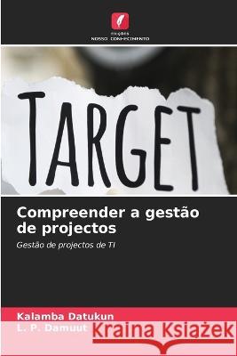 Compreender a gestao de projectos Kalamba Datukun L P Damuut  9786206017530 Edicoes Nosso Conhecimento - książka