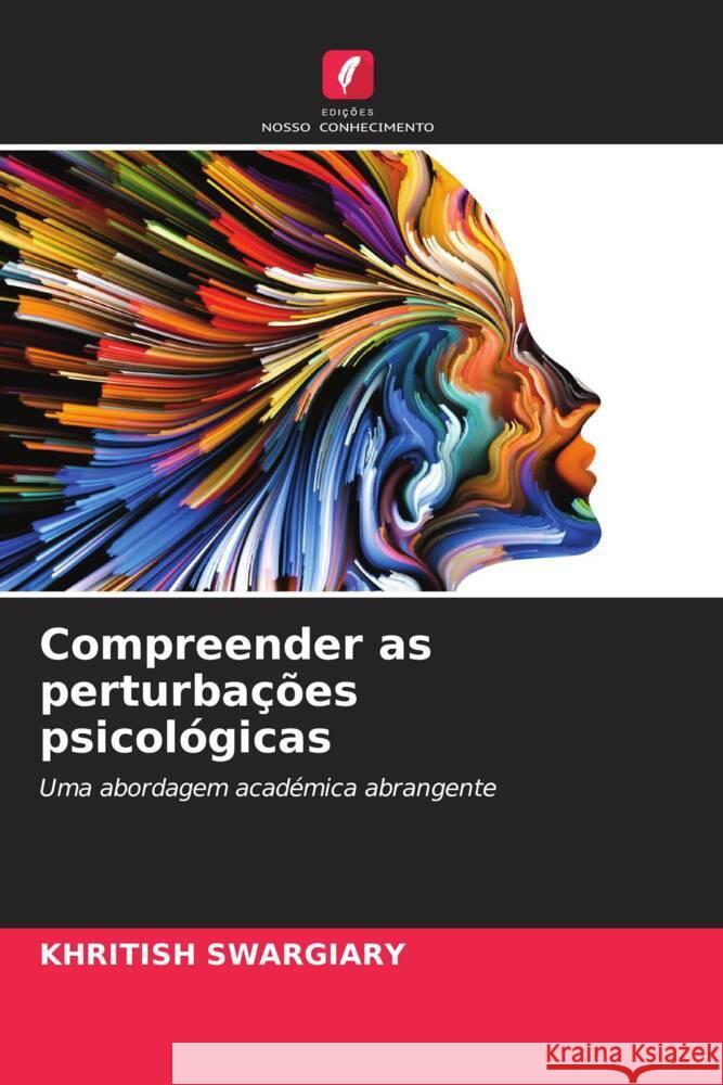 Compreender as perturbações psicológicas Swargiary, Khritish 9786208292133 Edições Nosso Conhecimento - książka