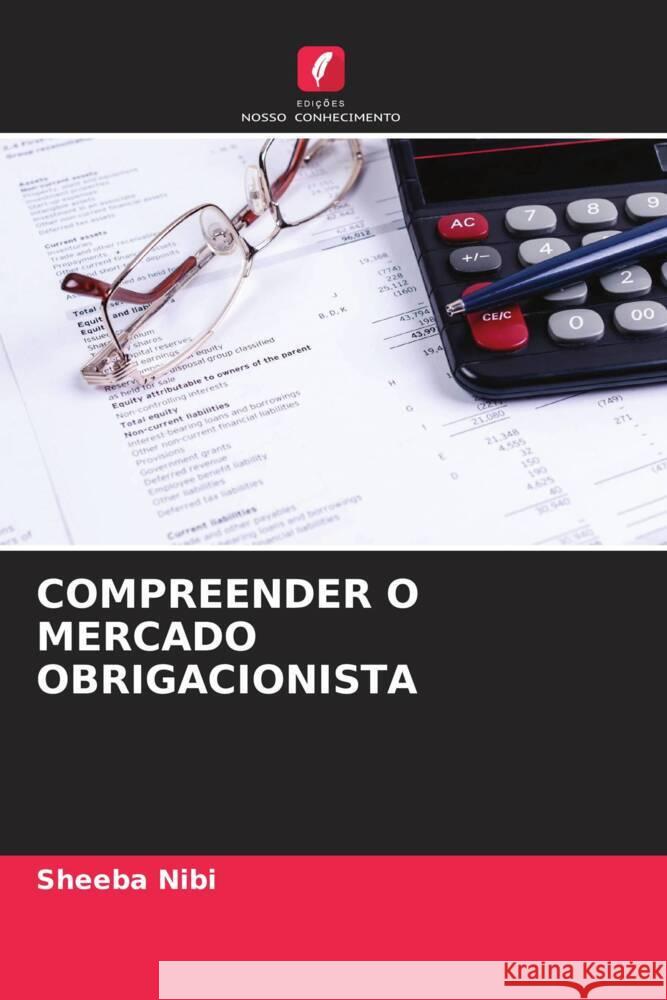 Compreender O Mercado Obrigacionista Sheeba Nibi 9786207197255 Edicoes Nosso Conhecimento - książka