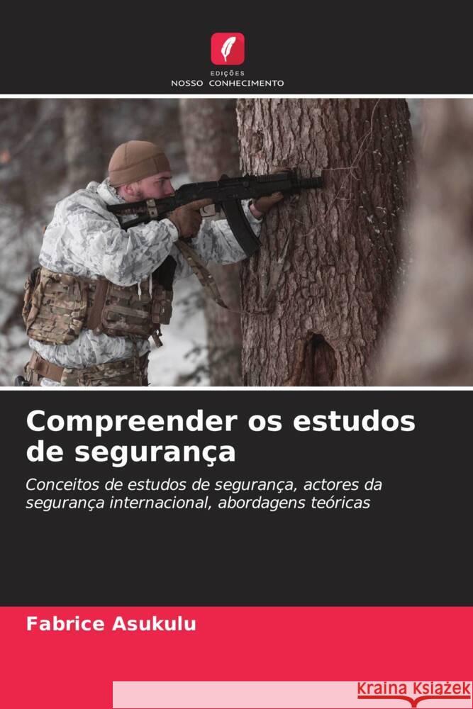 Compreender os estudos de seguran?a Fabrice Asukulu 9786207971848 Edicoes Nosso Conhecimento - książka