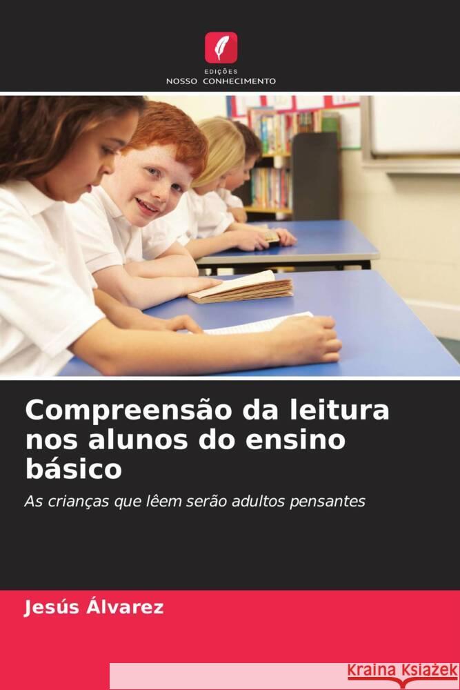 Compreensão da leitura nos alunos do ensino básico Álvarez, Jesús 9786206486480 Edições Nosso Conhecimento - książka