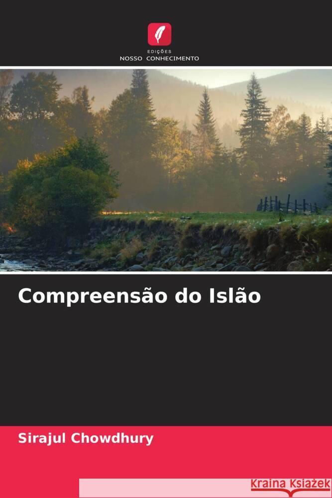 Compreens?o do Isl?o Sirajul Chowdhury 9786206621508 Edicoes Nosso Conhecimento - książka