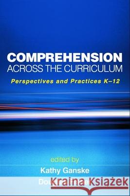 Comprehension Across the Curriculum: Perspectives and Practices K-12 Ganske, Kathy 9781606235119 Guilford Publications - książka
