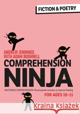 Comprehension Ninja for Ages 10-11: Fiction & Poetry: Comprehension worksheets for Year 6 Adam Bushnell 9781472989918 Bloomsbury Publishing PLC - książka