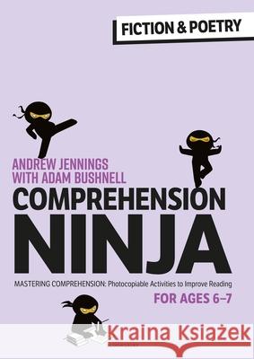 Comprehension Ninja for Ages 6-7: Fiction & Poetry: Comprehension worksheets for Year 2 Adam Bushnell 9781472989833 Bloomsbury Publishing PLC - książka