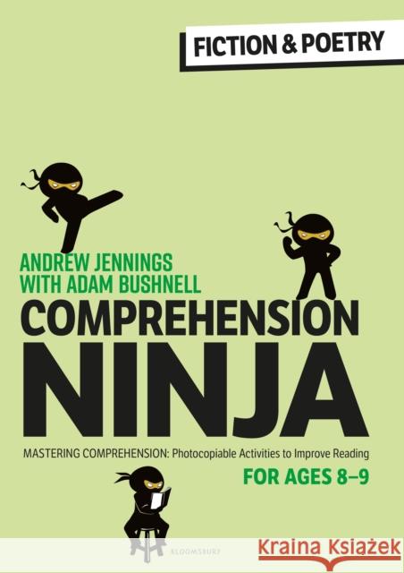 Comprehension Ninja for Ages 8-9: Fiction & Poetry: Comprehension worksheets for Year 4 Andrew Jennings, Adam Bushnell (Professional author, UK) 9781472989871 Bloomsbury Publishing PLC - książka