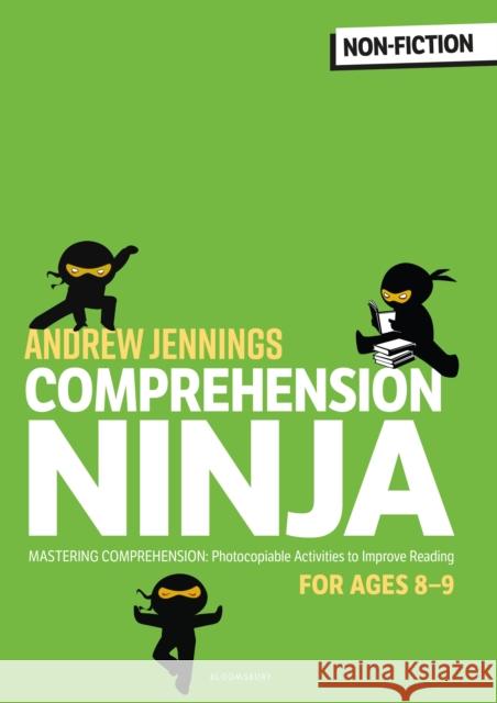 Comprehension Ninja for Ages 8-9: Non-Fiction: Comprehension worksheets for Year 4 Andrew Jennings 9781472969255 Bloomsbury Publishing PLC - książka