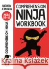 Comprehension Ninja Workbook for Ages 10-11: Comprehension activities to support the National Curriculum at home Andrew Jennings 9781472985149 Bloomsbury Publishing PLC